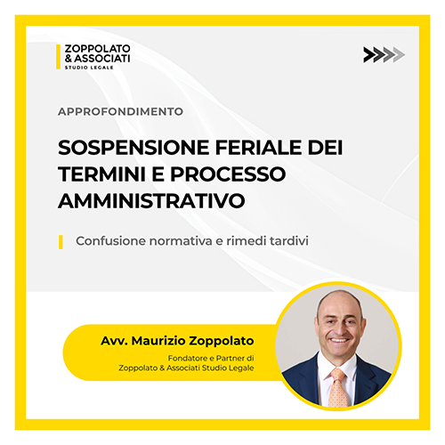 Avvocato Maurizio Zoppolato su sospensione feriale dei termini e processo amministrativo.