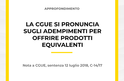Sentenza CGUE luglio 2018 su adempimenti per offerta prodotti equivalenti.