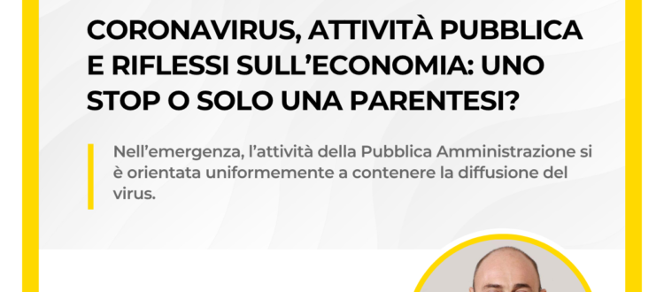 Grafica dell'approfondimento dell'Avv. Maurizio Zoppolato sull'impatto del Coronavirus sull'attività pubblica e i riflessi sull'economia.
