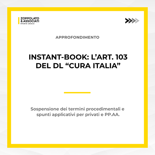 Grafica dell'Instant-Book dello Studio Zoppolato & Associati sull'Art. 103 del DL "Cura Italia" relativo alla sospensione dei termini procedimentali.