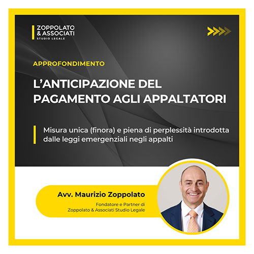 Grafica dell'approfondimento dell'Avv. Maurizio Zoppolato sull'anticipazione del pagamento agli appaltatori introdotta dalle leggi emergenziali.