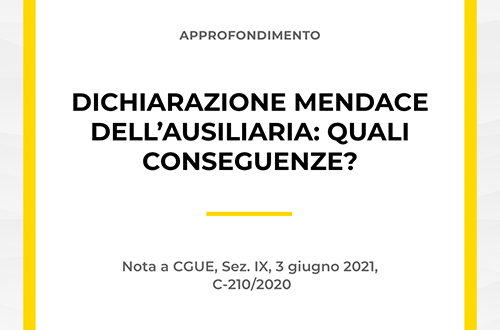 Grafica dell'approfondimento dello Studio Legale Zoppolato & Associati sulle conseguenze della dichiarazione mendace dell'ausiliaria, nota a CGUE C-210/2020.