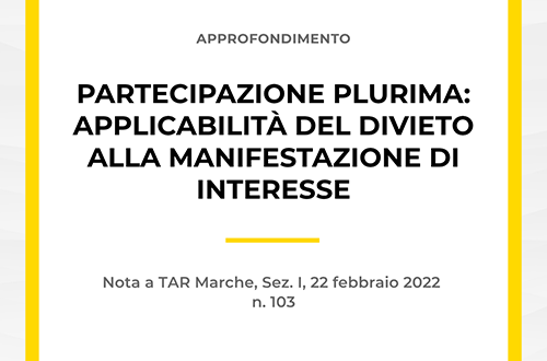 Grafica dell'approfondimento sulla partecipazione plurima e l'applicabilità del divieto alla manifestazione di interesse, nota a TAR Marche n. 103/2022.