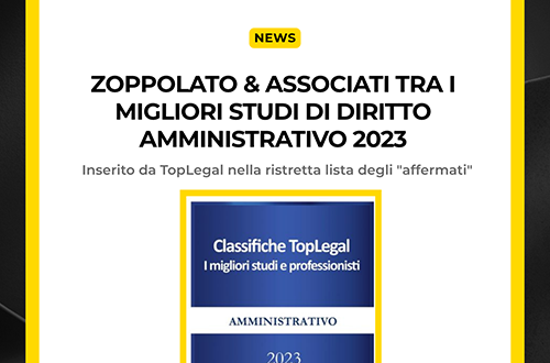 Grafica della news: Lo Studio Legale Zoppolato & Associati inserito da TopLegal tra i migliori studi di diritto amministrativo 2023 nella categoria
