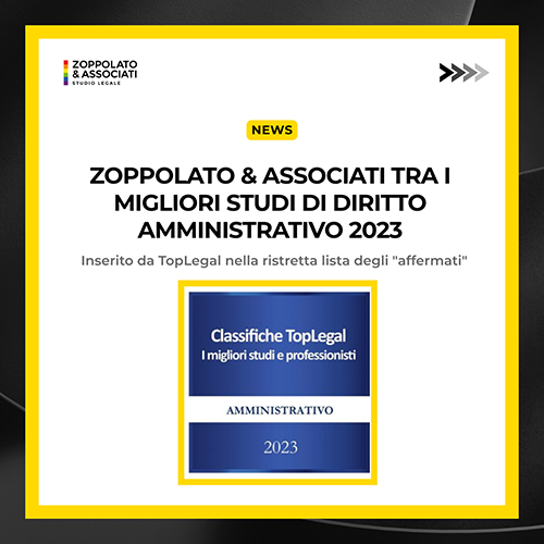 Grafica della news: Lo Studio Legale Zoppolato & Associati inserito da TopLegal tra i migliori studi di diritto amministrativo 2023 nella categoria "affermati"