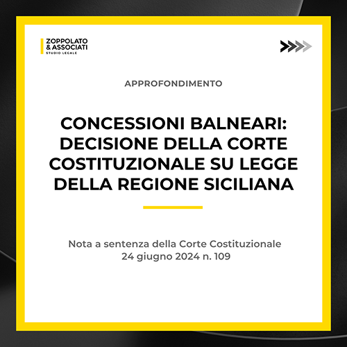 Grafica dell'approfondimento dello Studio Legale Zoppolato & Associati sulle concessioni balneari e la decisione della Corte Costituzionale sulla legge della Regione Siciliana, nota alla sentenza n. 109 del 24 giugno 2024