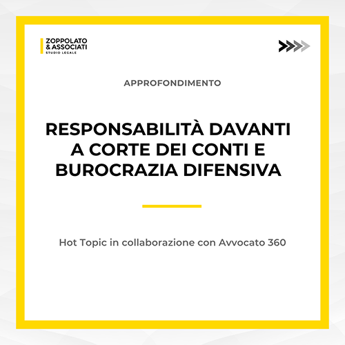 Grafica dell'approfondimento sulla responsabilità davanti alla Corte dei Conti e il fenomeno della burocrazia difensiva, realizzato dallo Studio Legale Zoppolato & Associati in collaborazione con Avvocato 360.