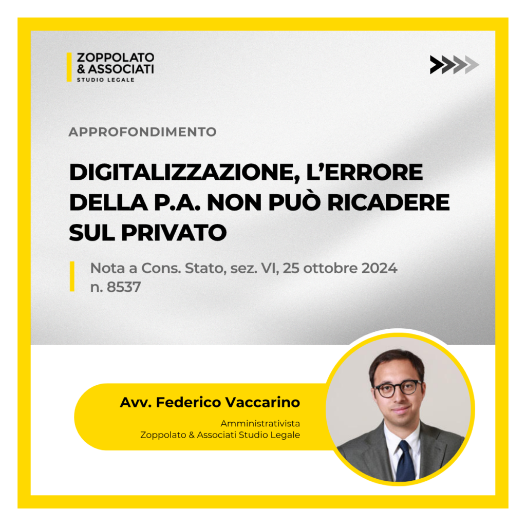 Analisi dell'Avv. Federico Vaccarino sulla digitalizzazione della P.A. e l'irresponsabilit&agrave; del privato per errori tecnici della Pubblica Amministrazione, nota alla sentenza del Consiglio di Stato n. 8537/2024.