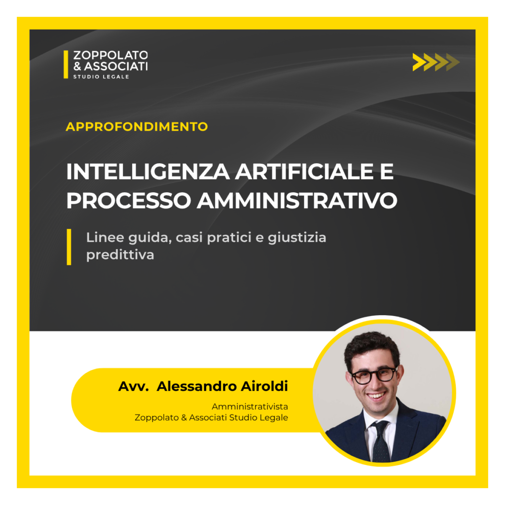 Analisi dell'Avv. Alessandro Airoldi sull'impatto dell'intelligenza artificiale nel processo amministrativo, con focus su linee guida, casi pratici e giustizia predittiva.